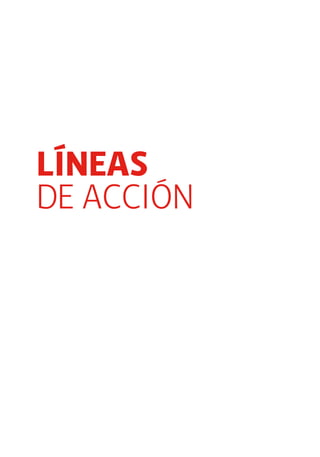 LÍNEAS
DE ACCIÓN
 
