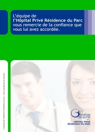 © Propriété de l’Hôpital Privé Résidence du parc - Toute reproduction est interdite 
