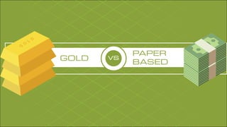 GOLD
PAPER
BASED
vs
 