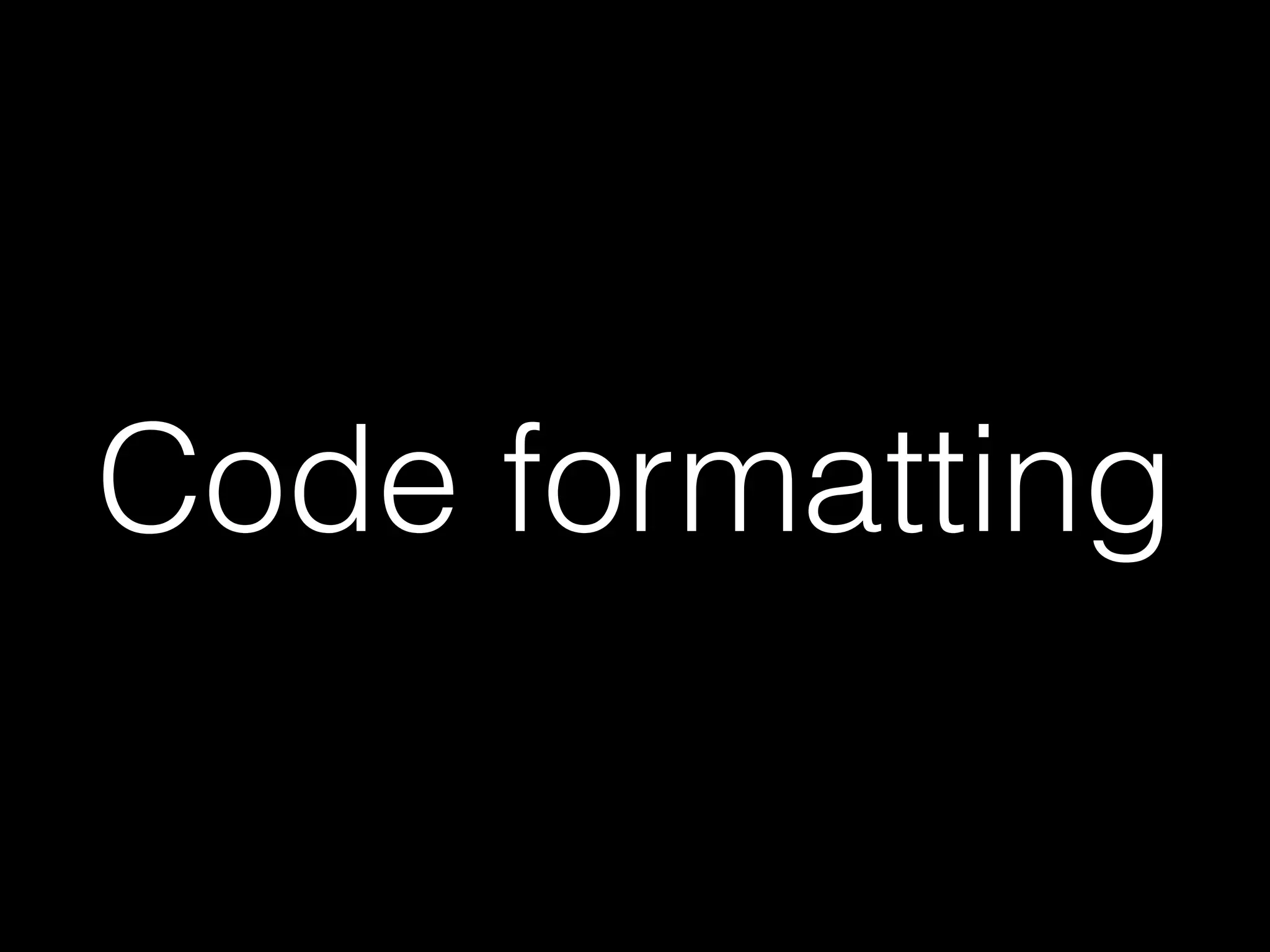 Code formatting
 