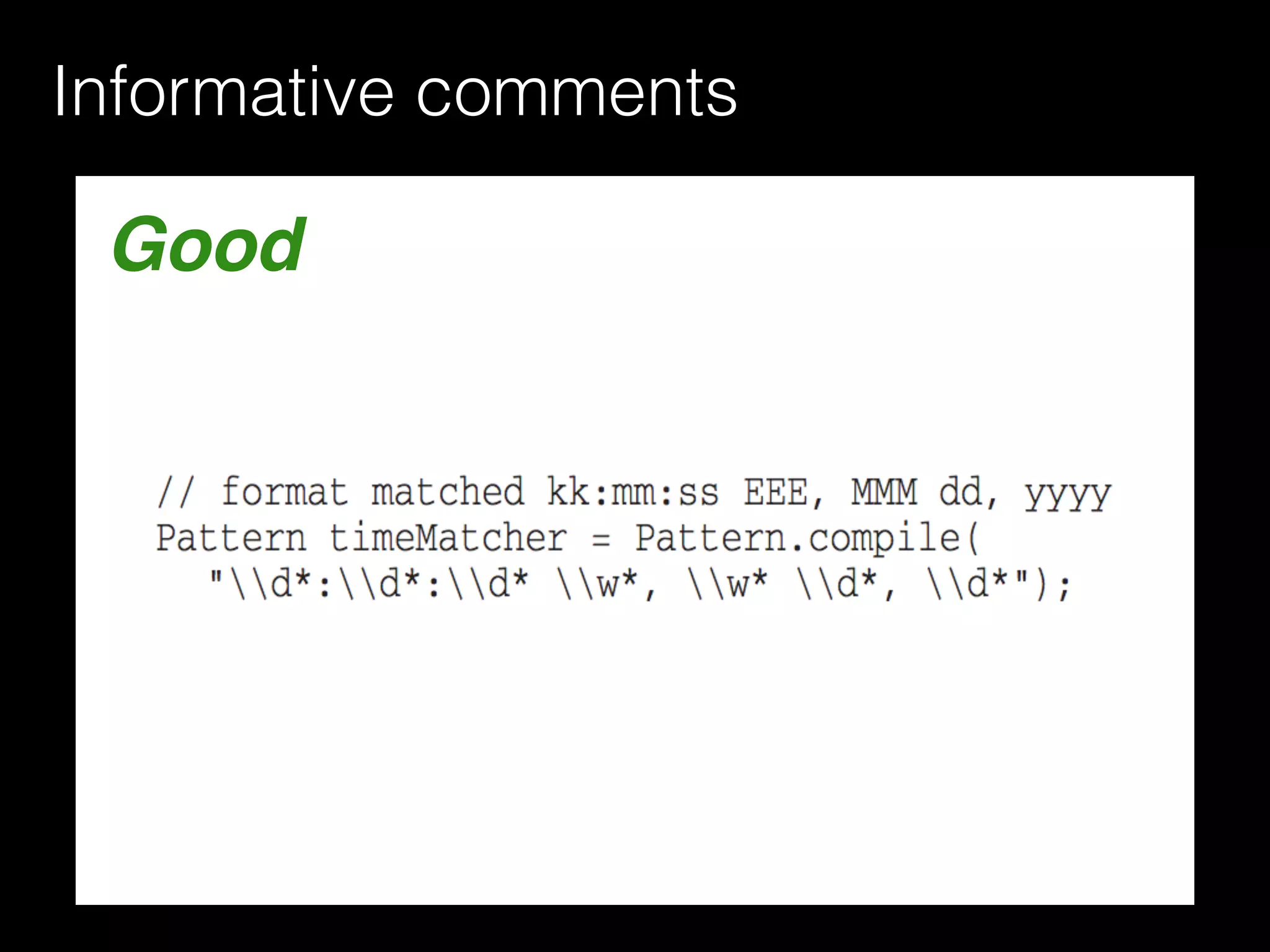Good
Informative comments
 