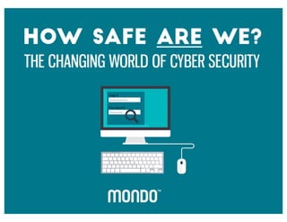 How Safe Are We? The Changing World of Cyber Security