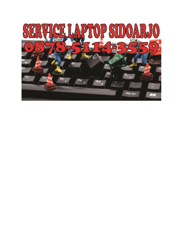 0878-5114-3559(XL), Service Laptop Ganti Lcd Sidoarjo, Service Laptop…