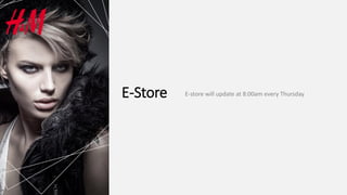 E-Store E-store will update at 8:00am every Thursday
 