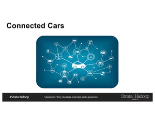 Questions? tiny.cloudera.com/app-arch-questions
Connected Cars
 