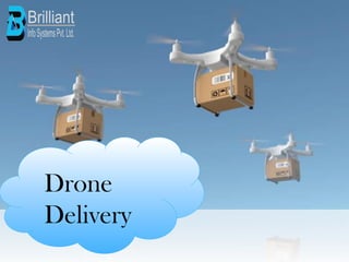 Drone
Delivery
 