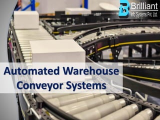 Automated Warehouse
Conveyor Systems
 
