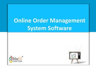 Online Order Management
System Software
 