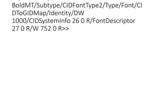 BoldMT/Subtype/CIDFontType2/Type/Font/CI
DToGIDMap/Identity/DW
1000/CIDSystemInfo 26 0 R/FontDescriptor
27 0 R/W 752 0 R>>
 