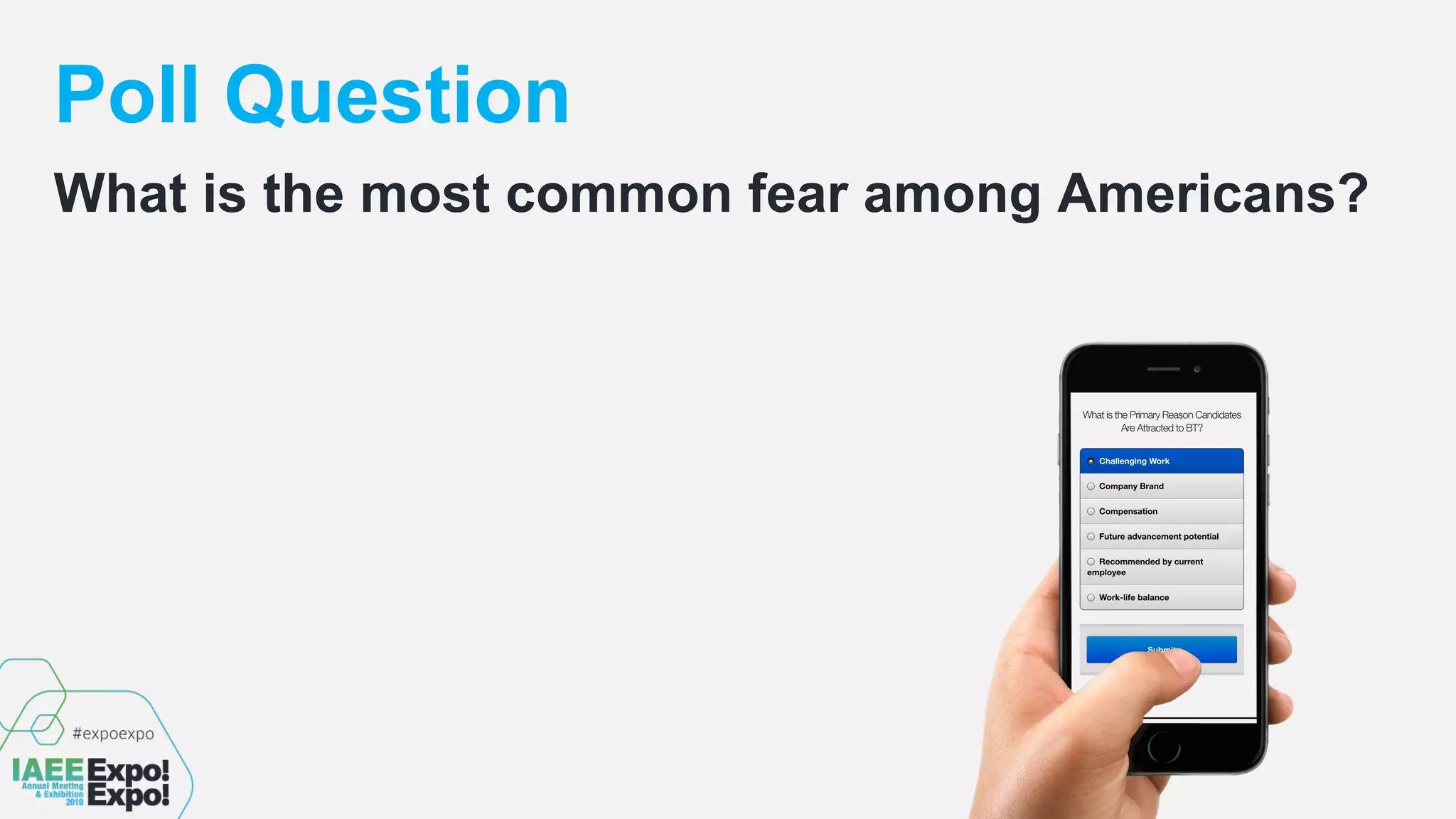Poll Question
What is the most common fear among Americans?
 