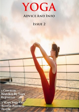 YOGA
Advice And Info
Issue 2
 