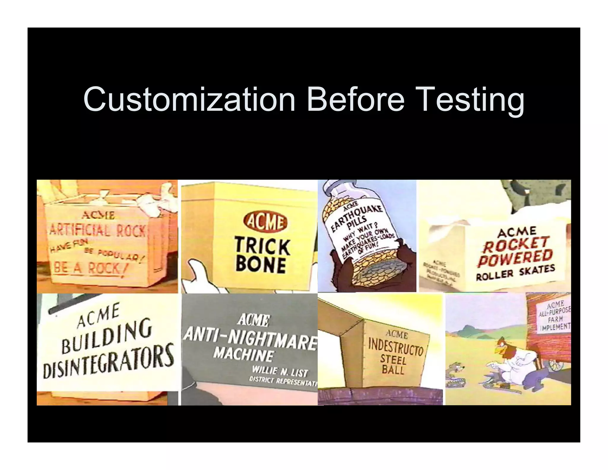 Customization Before Testing
 