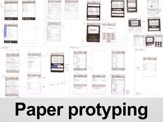 Paper protyping
 