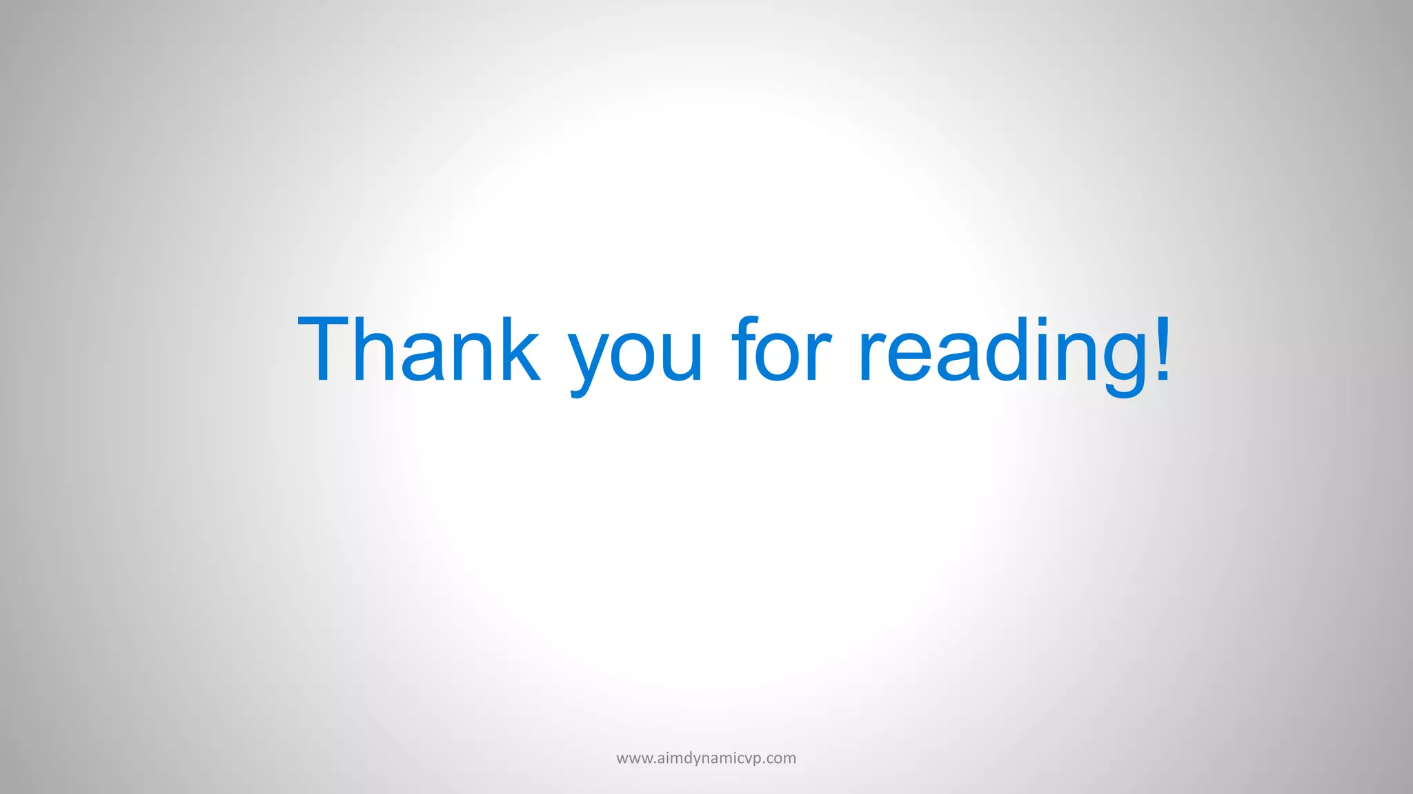Thank you for reading!
www.aimdynamicvp.com
 