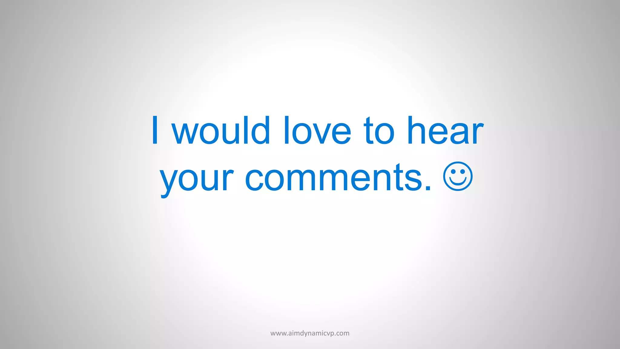 I would love to hear
your comments. 
www.aimdynamicvp.com
 