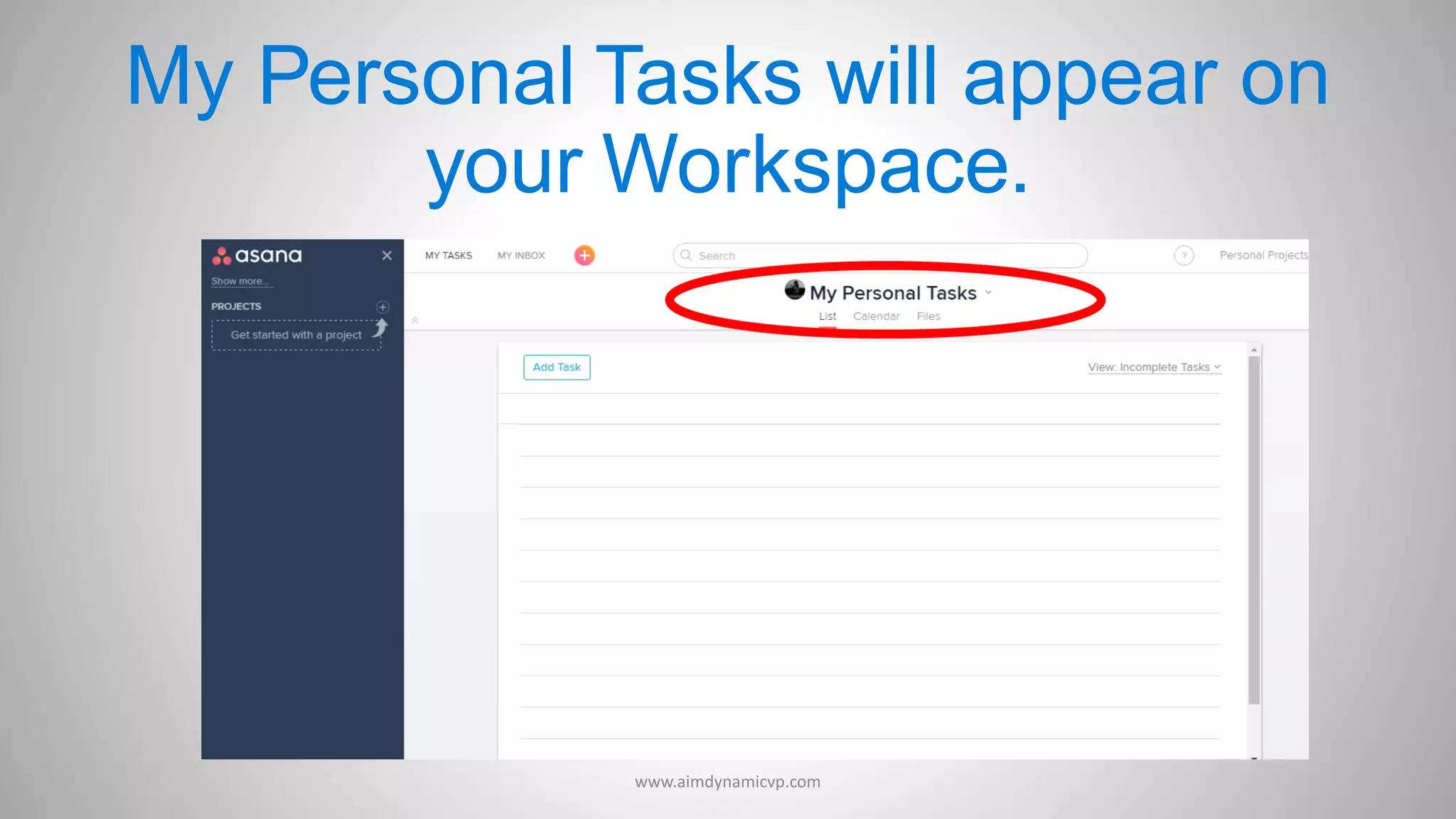My Personal Tasks will appear on
your Workspace.
www.aimdynamicvp.com
 