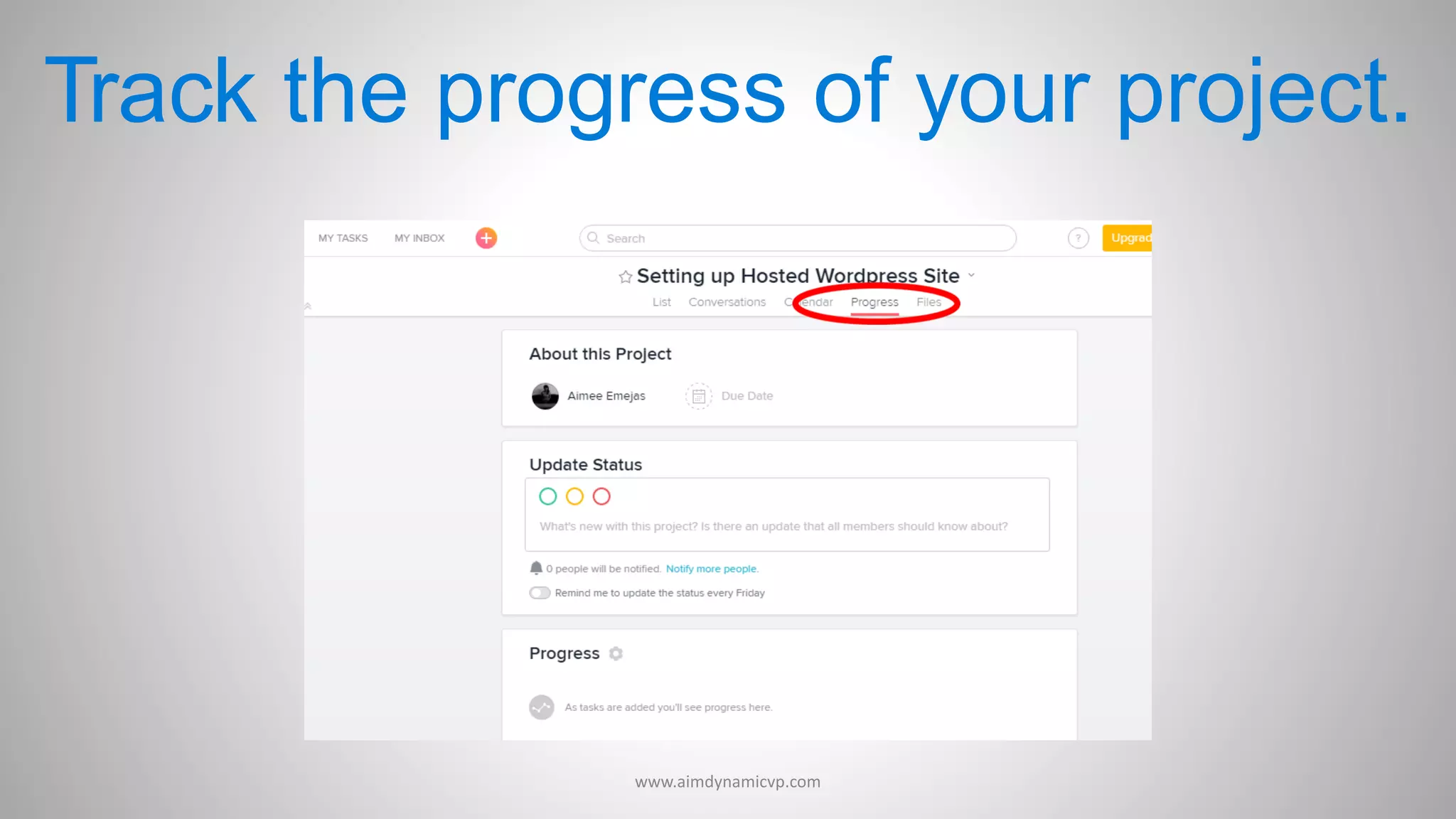 Track the progress of your project.
www.aimdynamicvp.com
 