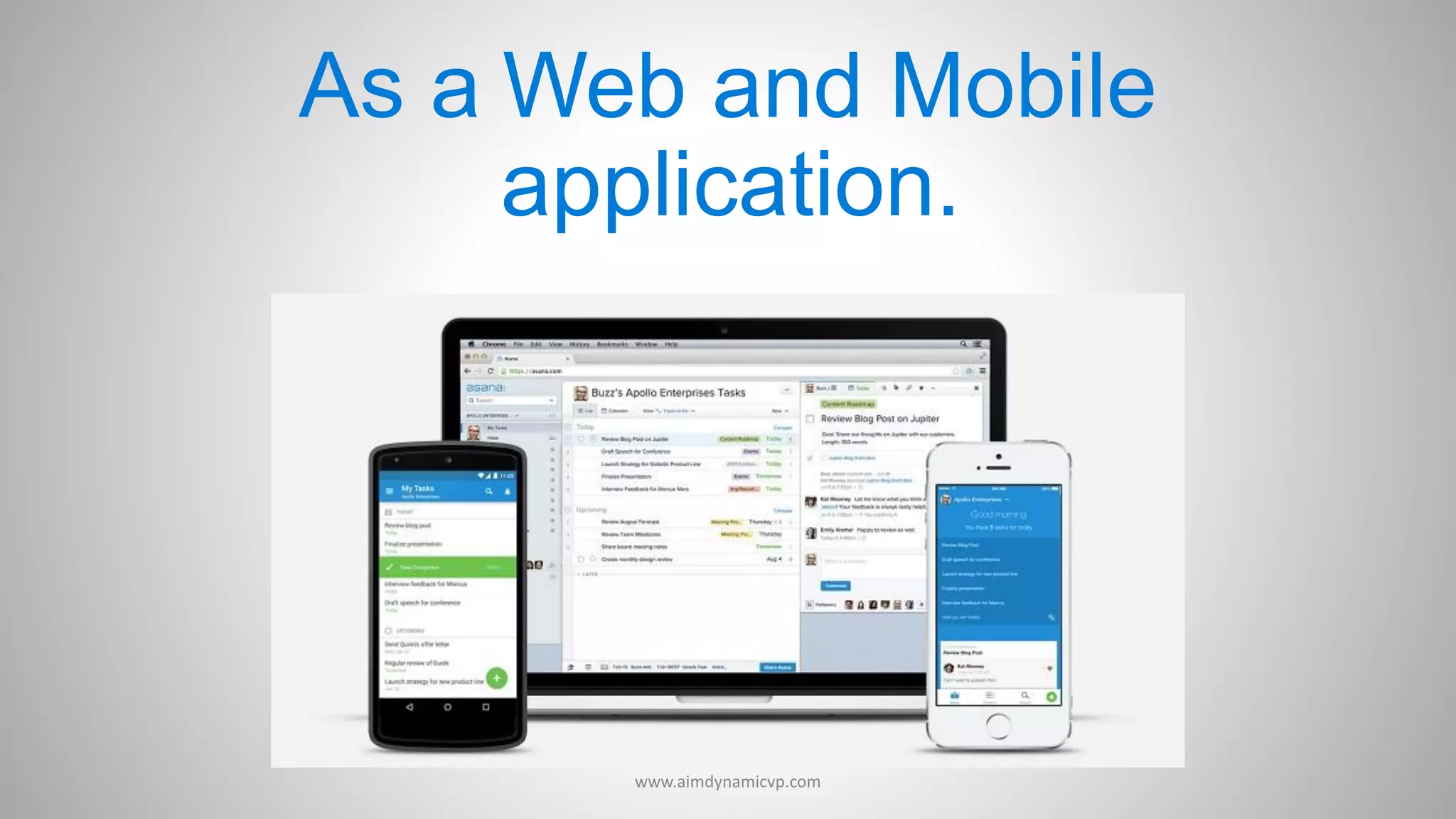 As a Web and Mobile
application.
www.aimdynamicvp.com
 