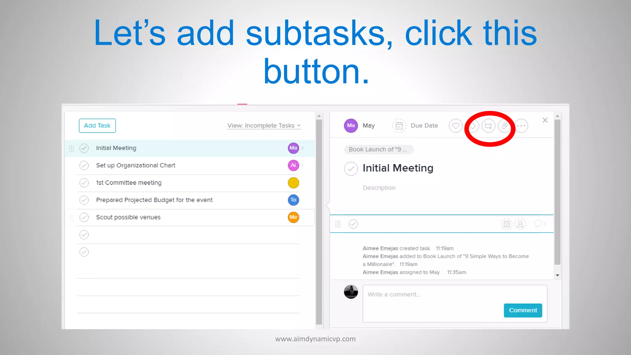 Let’s add subtasks, click this
button.
www.aimdynamicvp.com
 
