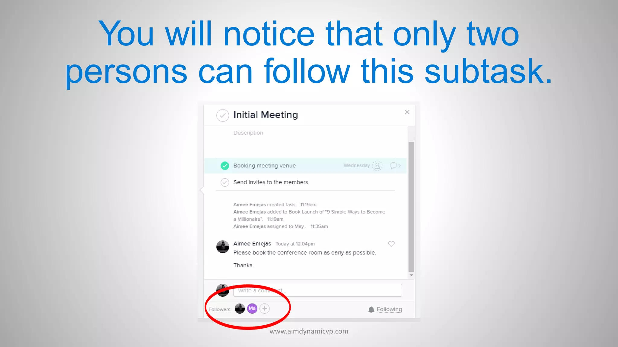 You will notice that only two
persons can follow this subtask.
www.aimdynamicvp.com
 
