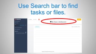 Use Search bar to find
tasks or files.
www.aimdynamicvp.com
 