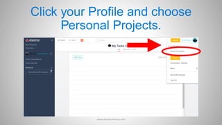 Click your Profile and choose
Personal Projects.
www.aimdynamicvp.com
 