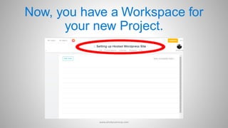 Now, you have a Workspace for
your new Project.
www.aimdynamicvp.com
 