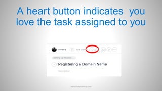 A heart button indicates you
love the task assigned to you
www.aimdynamicvp.com
 