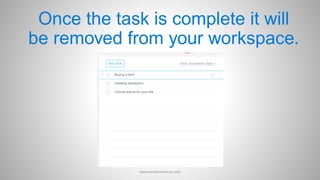 Once the task is complete it will
be removed from your workspace.
www.aimdynamicvp.com
 