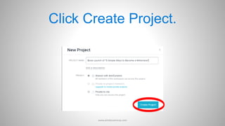 Click Create Project.
www.aimdynamicvp.com
 