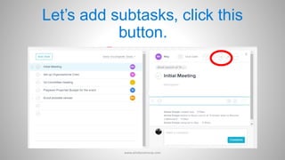 Let’s add subtasks, click this
button.
www.aimdynamicvp.com
 