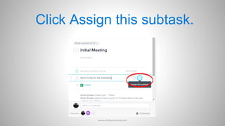 Click Assign this subtask.
www.aimdynamicvp.com
 