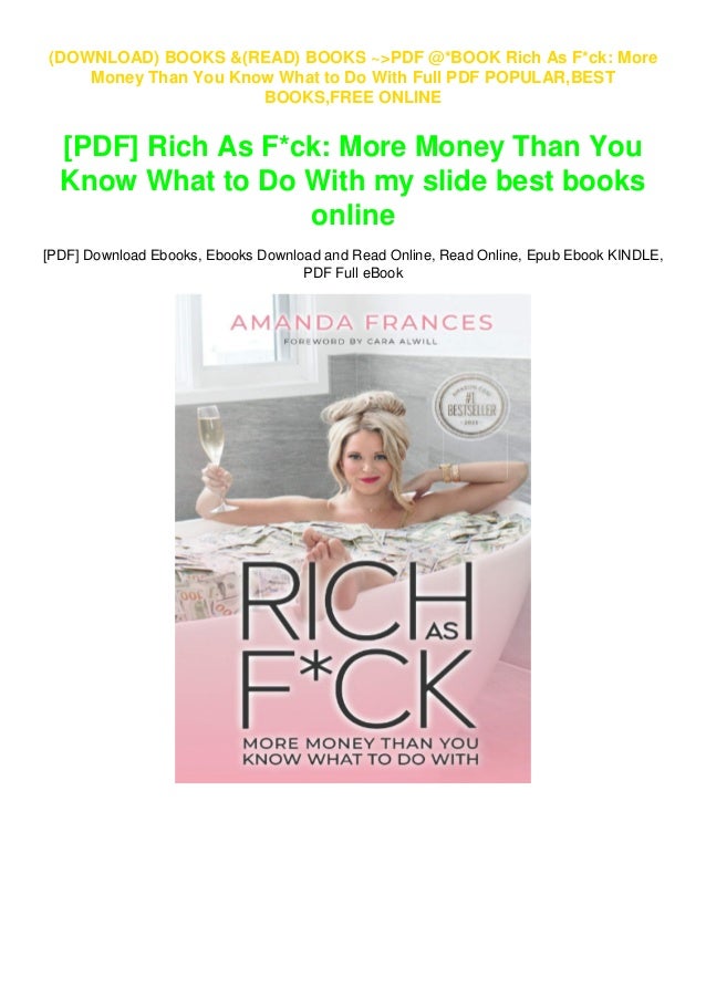 Pdf Book Rich As F Ck More Money Than You Know What To Do With F