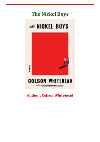 The Nickel Boys
Author : Colson Whitehead
 