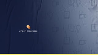 CORPO TERRESTRE
 