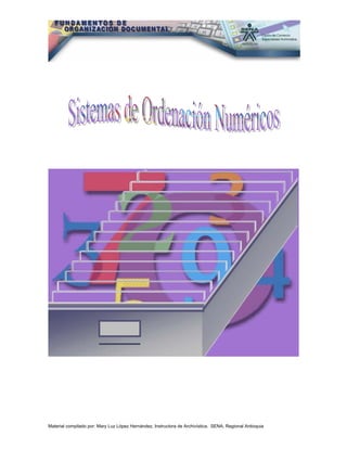 Material compilado por: Mary Luz López Hernández, Instructora de Archivística. SENA, Regional Antioquia
 