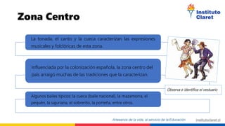 La tonada, el canto y la cueca caracterizan las expresiones
musicales y folclóricas de esta zona.
Influenciada por la colonización española, la zona centro del
país arraigó muchas de las tradiciones que la caracterizan.
Algunos bailes típicos: la cueca (baile nacional), la mazamorra, el
pequén, la sajuriana, el sobrerito, la porteña, entre otros.
Zona Centro
Observa e identifica el vestuario
 
