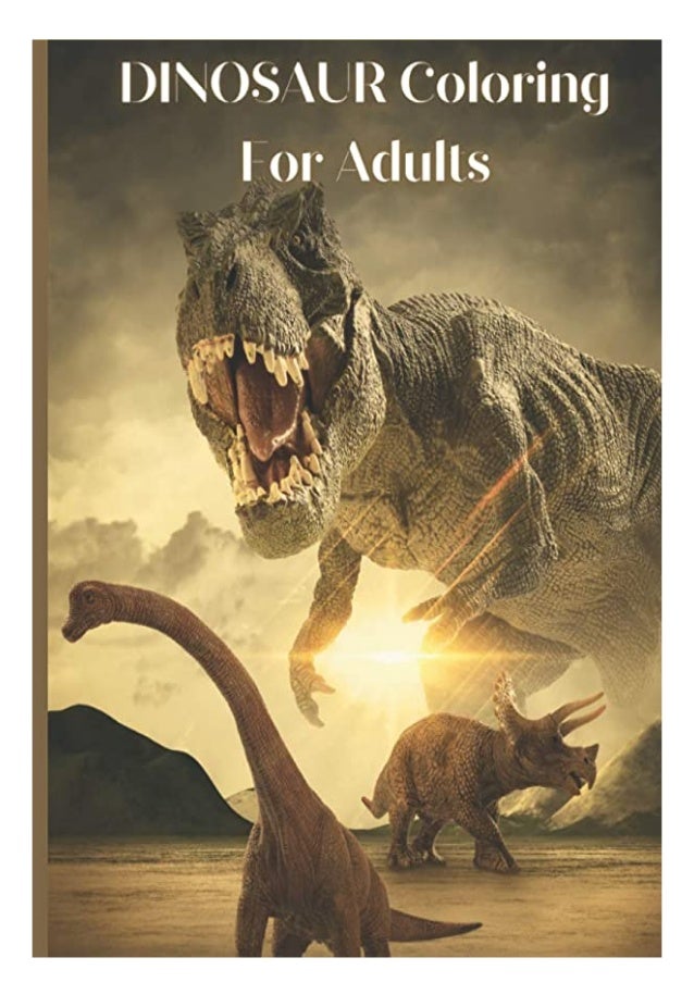 Download Pdf Dinosaur Coloring Book For Adults Relax And Get Creative By Color