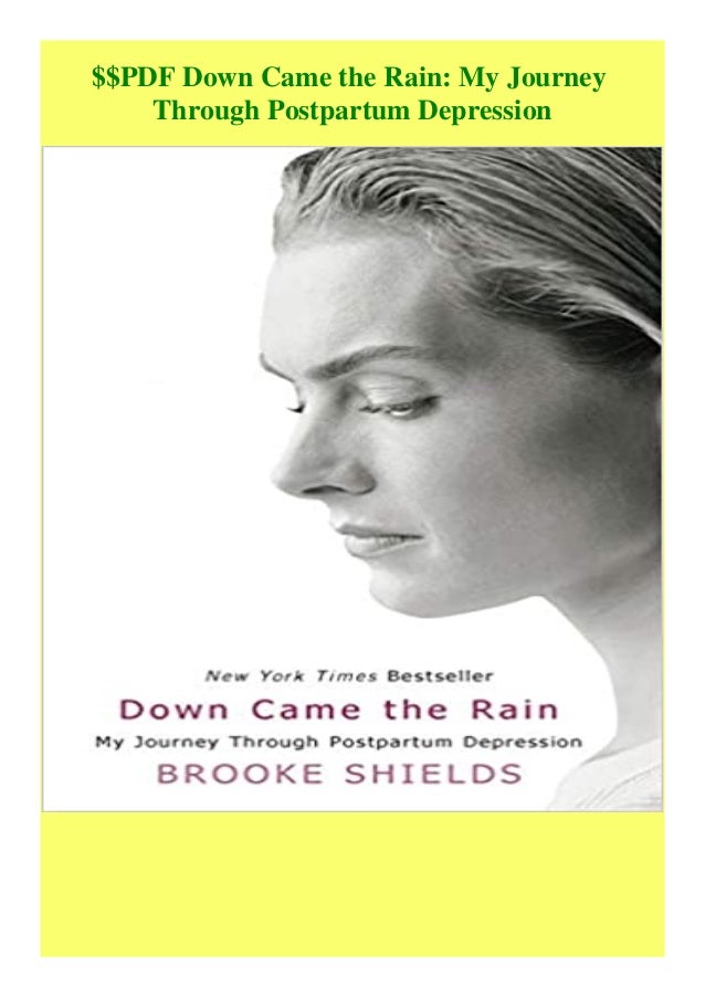 Pdf Down Came The Rain My Journey Through Postpartum Depression