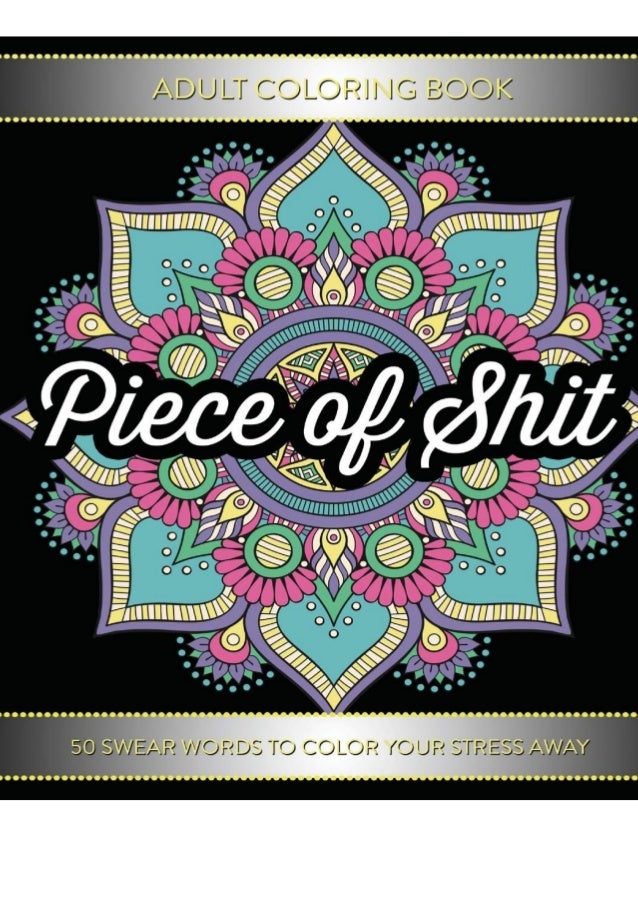 PDF Download Adult Coloring Book Piece Of Shit 50 Swear Word Coloring… PDF Download Adult Coloring Book Piece Of Shit 50 Swear Word Coloring…