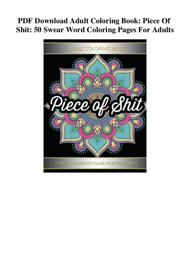 PDF Download Adult Coloring Book Piece Of Shit 50 Swear Word Coloring… PDF Download Adult Coloring Book Piece Of Shit 50 Swear Word Coloring…