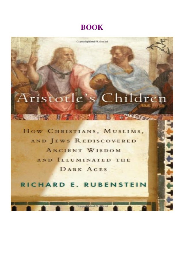 Pdf Download Aristotle S Children How Christians Muslims And Jews R