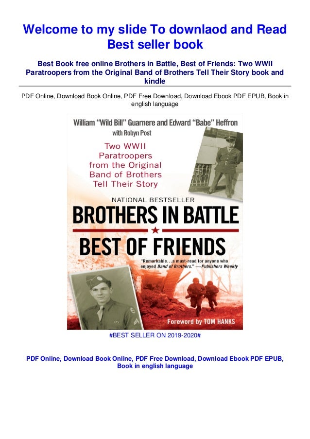 Pdf Download Brothers In Battle Best Of Friends Two Wwii Paratroo