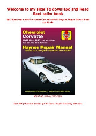 Welcome to my slide To downlaod and Read
Best seller book
Best Book free online Chevrolet Corvette (68-82) Haynes Repair Manual book
and kindle
#BEST SELLER ON 2020-2021#
Best [PDF] Chevrolet Corvette (68-82) Haynes Repair Manual by pDf books
 