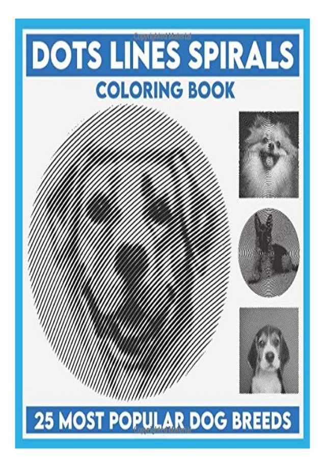 Download Pdf Download Dots Lines Spirals Coloring Book 25 Most Popular Dog Bre