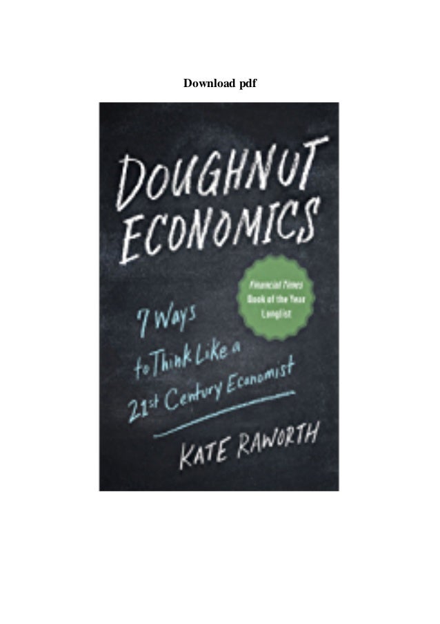 Pdf Download Doughnut Economics Seven Ways To Think Like A 21st Centu