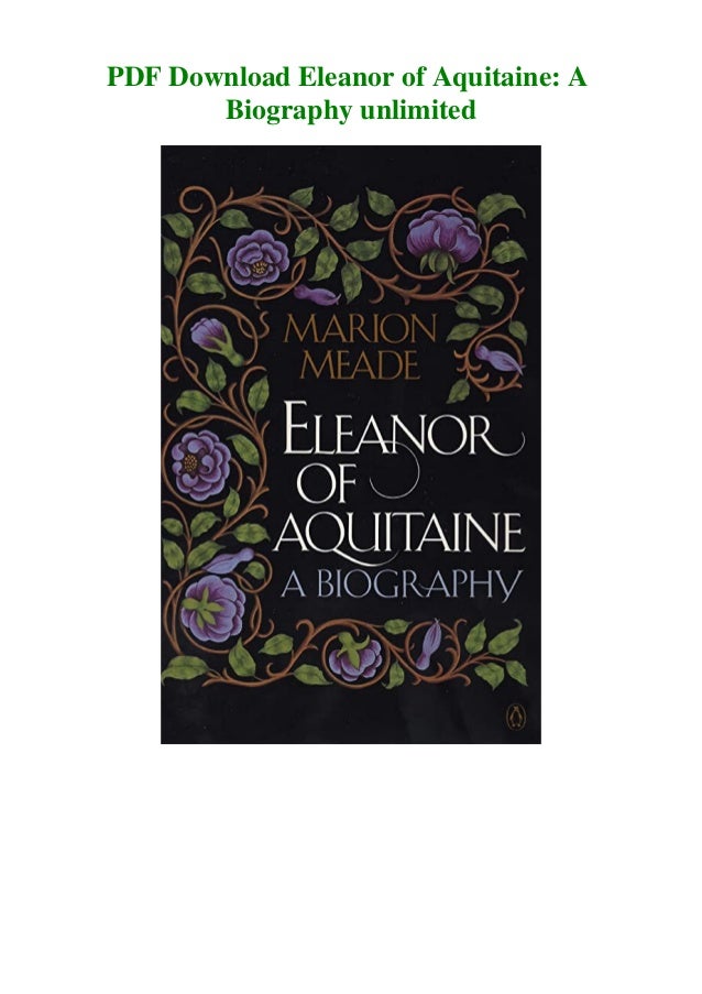 Pdf Download Eleanor Of Aquitaine A Biography Unlimited