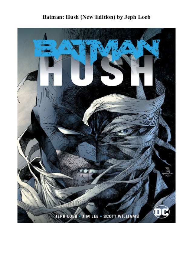 Pdf Download Full Version Batman Hush New Edition By Jeph Loeb E
