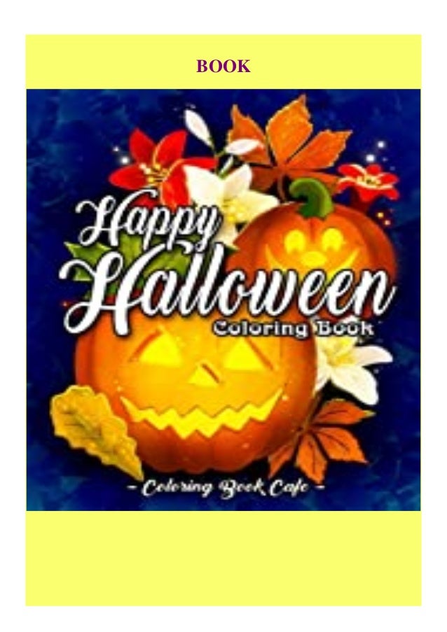 Download Pdf Download Happy Halloween Coloring Book An Adult Coloring Book Fea