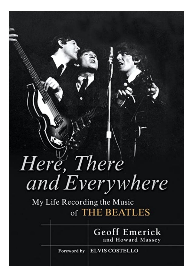 Here There And Everywhere My Life Recording The Music Of The Beatles Download Free Ebook